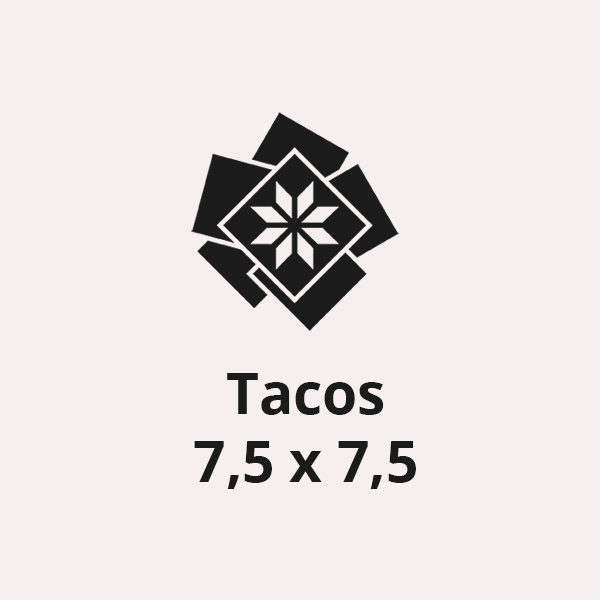Tacos 7,5 x 7,5